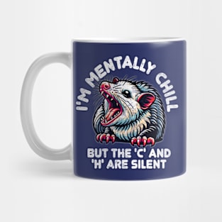 Relatable Possum: "Mentally Chill..." Funny Mug